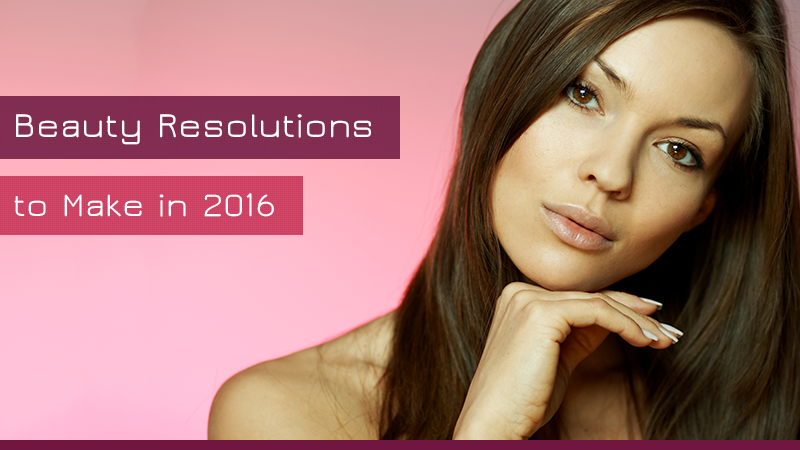 Make These Beauty Resolutions in 2016